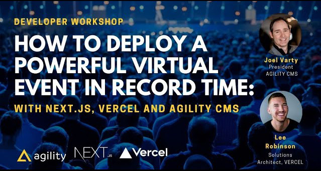 How to Deploy a Powerful Virtual Event in Record Time: With Next.js and Agility CMS