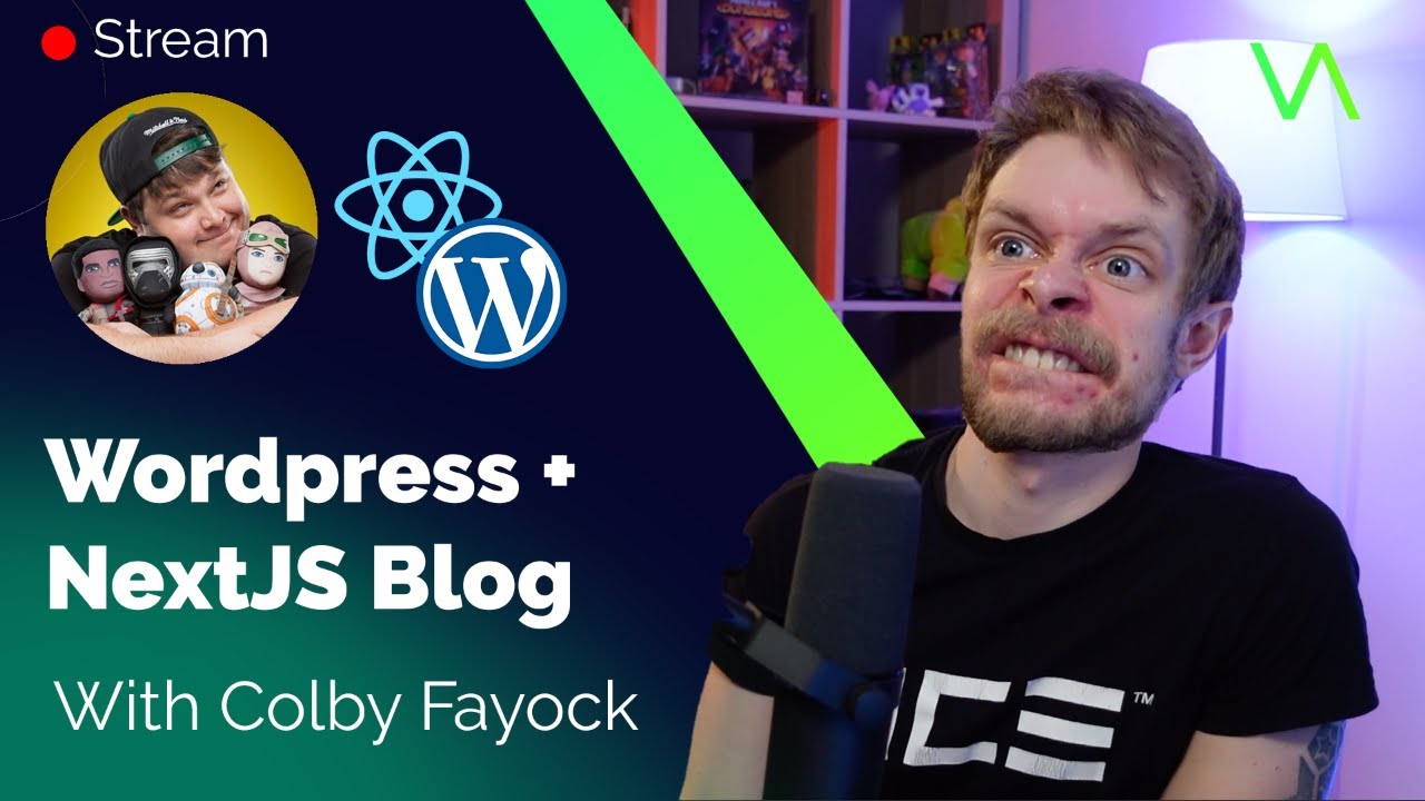 Stream With Colby Fayock - Set Up a Blog With Wordpress And NextJS