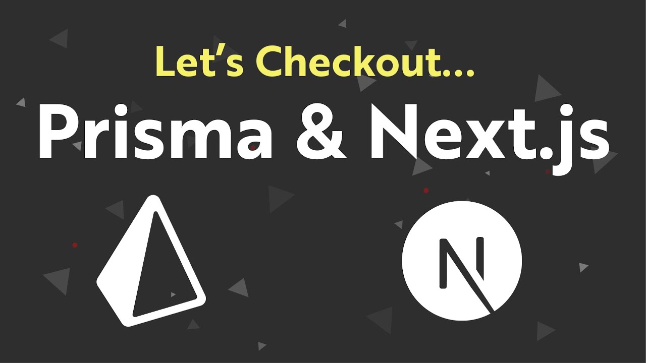Let's Checkout... Prisma & Next.js