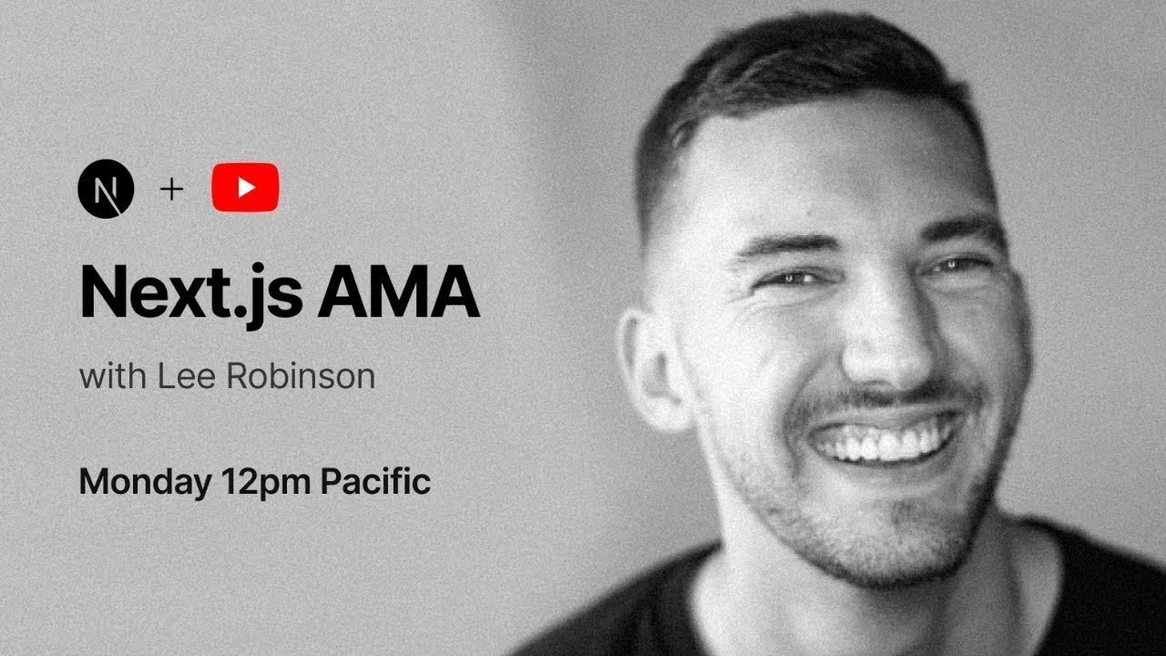 Next.js AMA with Lee Robinson