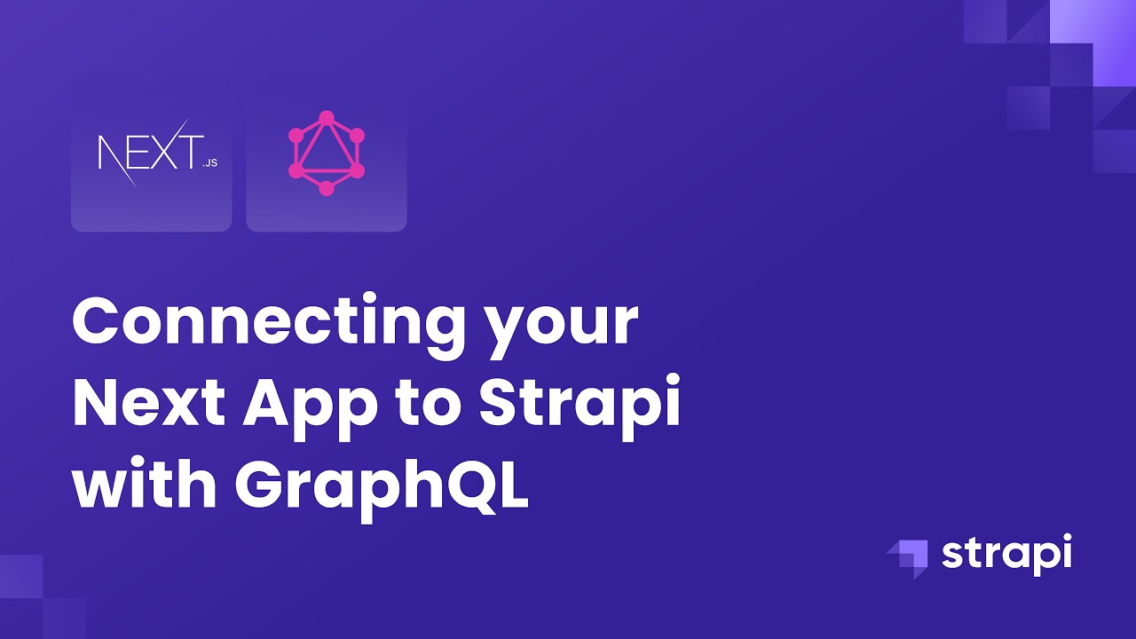 Connecting Your Next App to Strapi with GraphQL